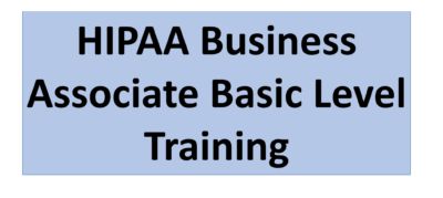 HIPAA Business Associate Basic Level Training