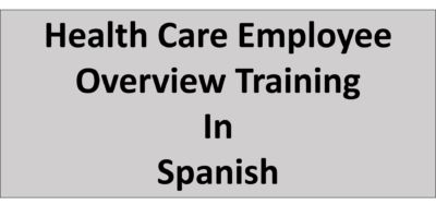 Health Care Employee Overview Training in Spanish