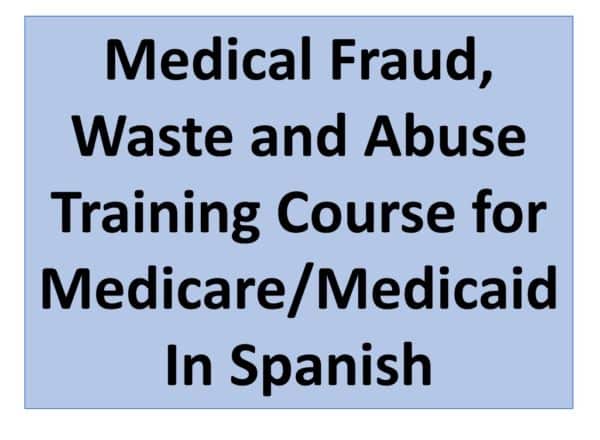 Medical Fraud Waste Abuse Training in Spanish