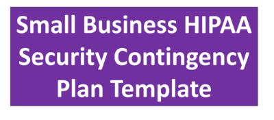 Small Business HIPAA Security Contingency Plan Template
