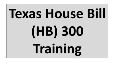Texas House Bill (HB) 300 Training