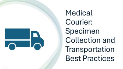 Medical Courier – Specimen Collection and Transportation Best Practices Course